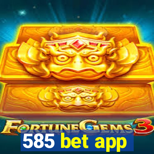 585 bet app